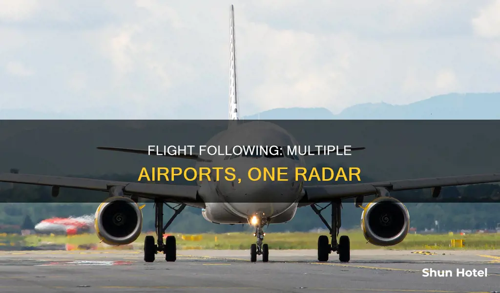 can you have mulitple airports for flight following