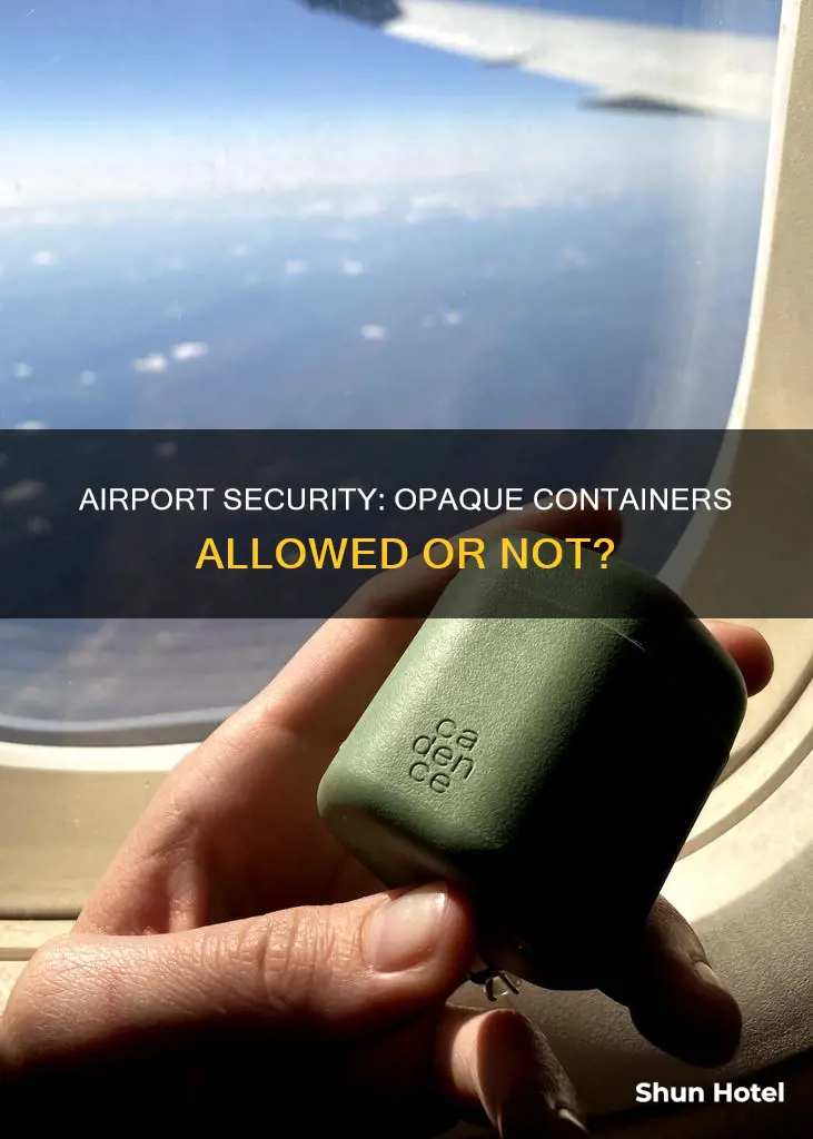 can you have opaque containers for airport