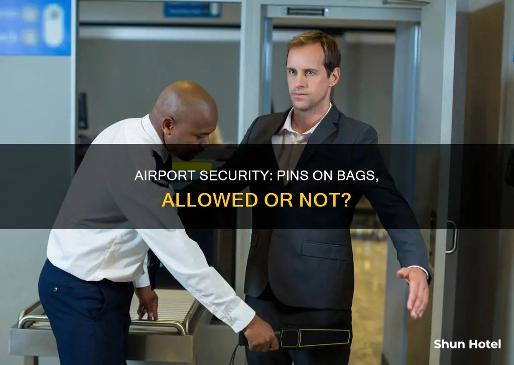 can you have pins on your bag at the airport