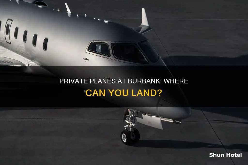 can you land private planes at burbank airport