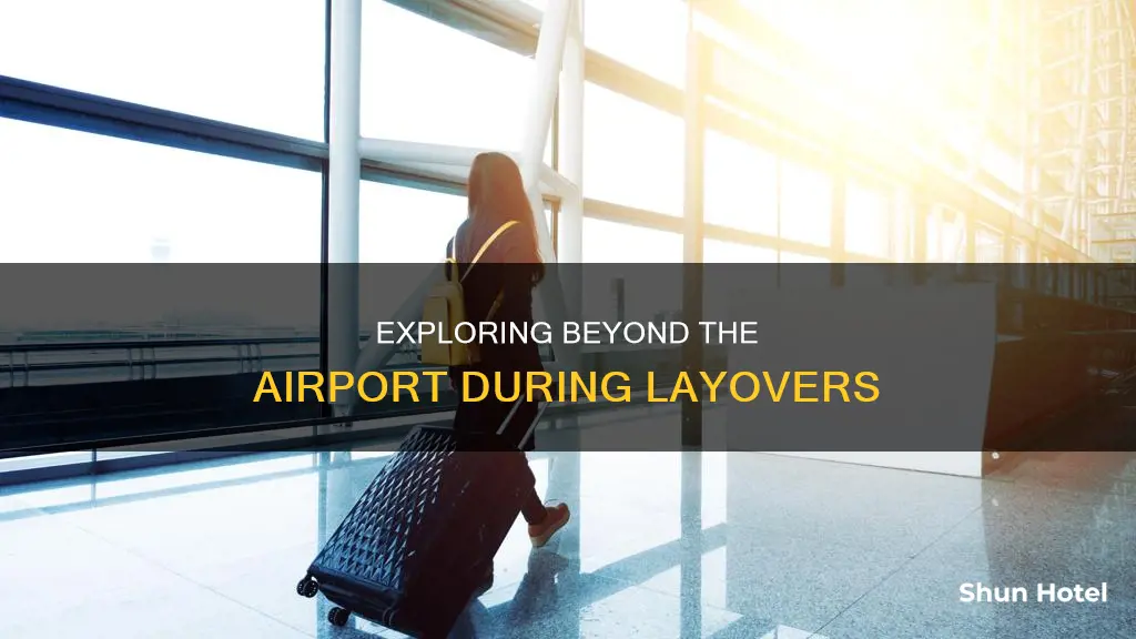 can you leave airport between connecting flights