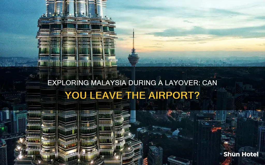 can you leave airport during layover in malaysia