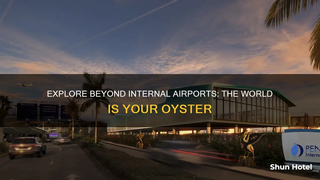 can you leave out of an internal airport