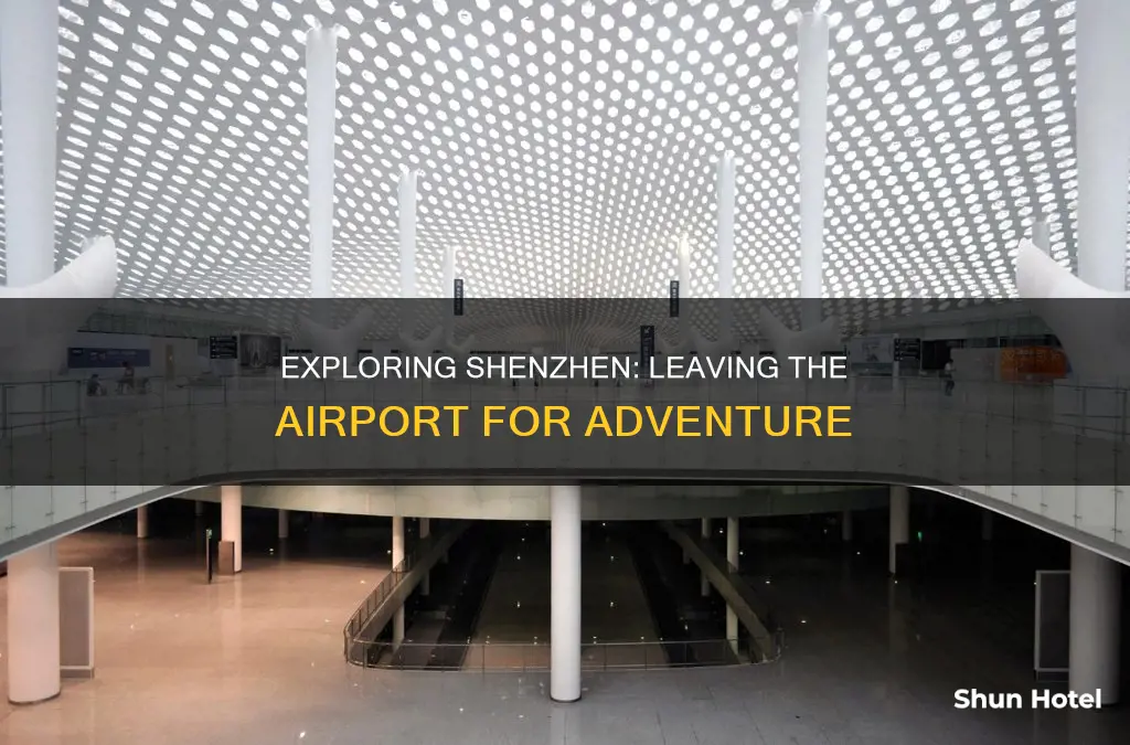 can you leave shenzhen airport