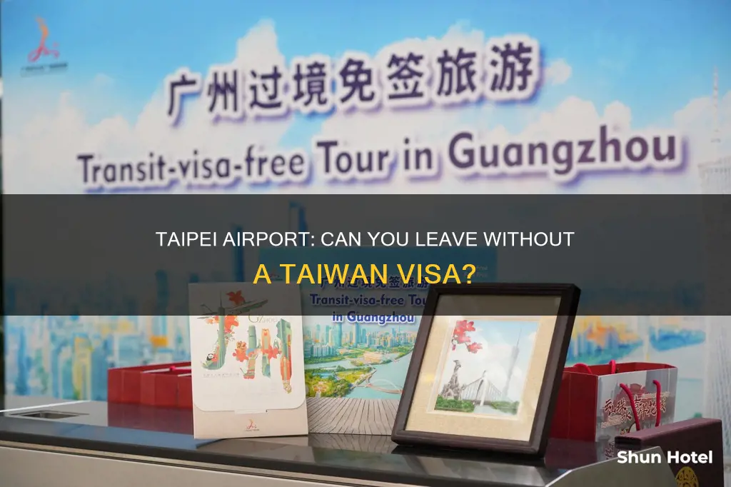 can you leave taipei airport without taiwan visa