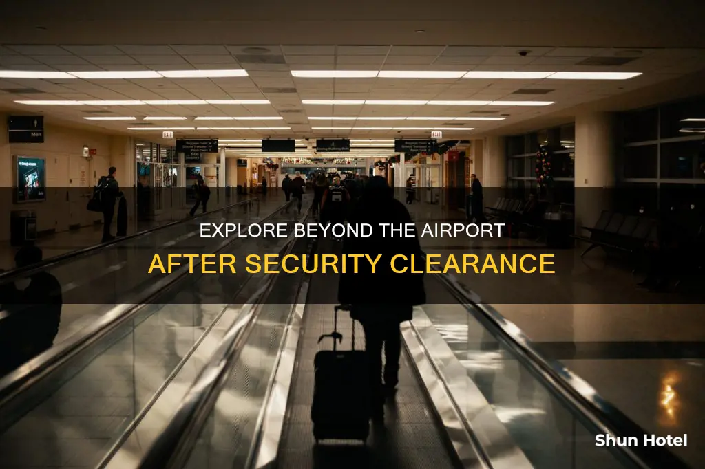 can you leave the airport after security
