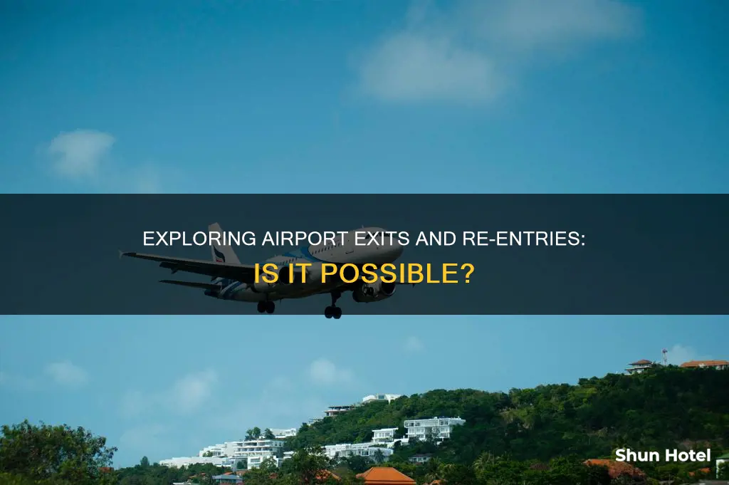 can you leave the airport and re enter