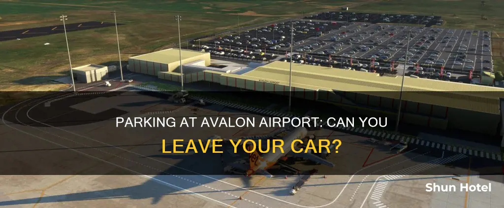 can you leave your car at avalon airport