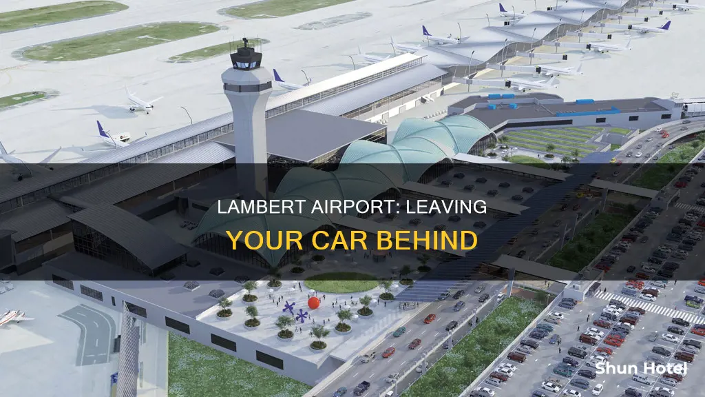 can you leave your car at lambert airport