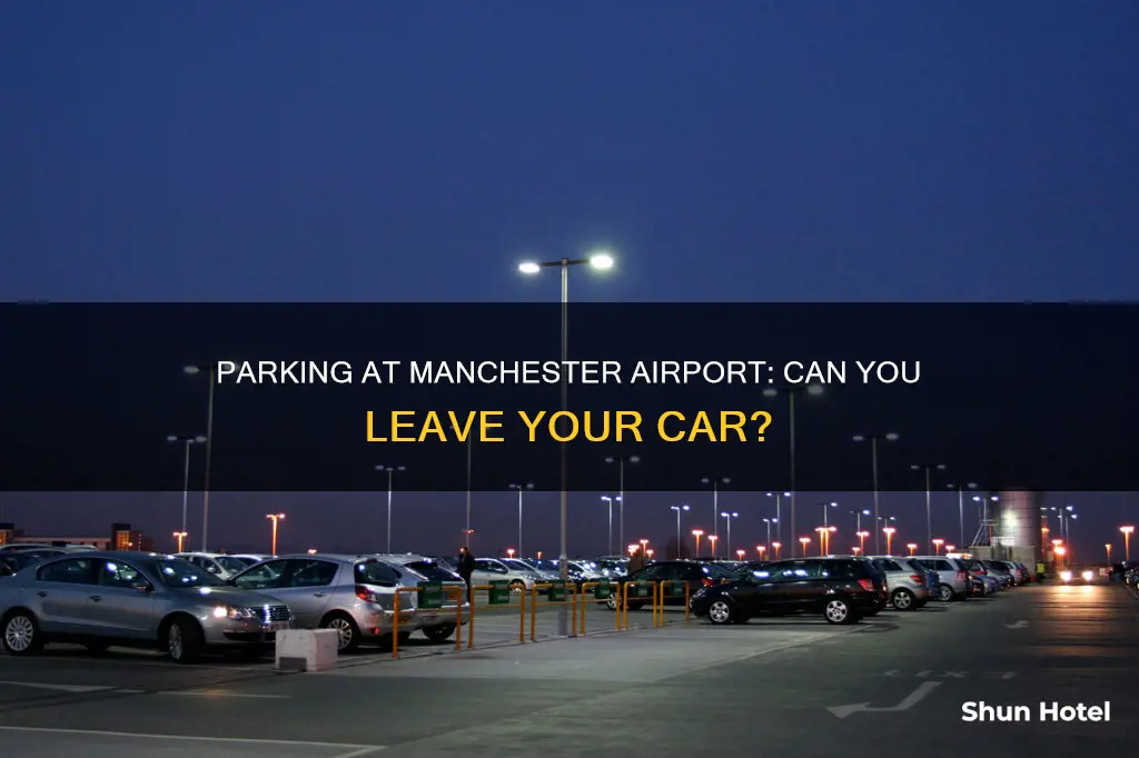 can you leave your car at manchester airport
