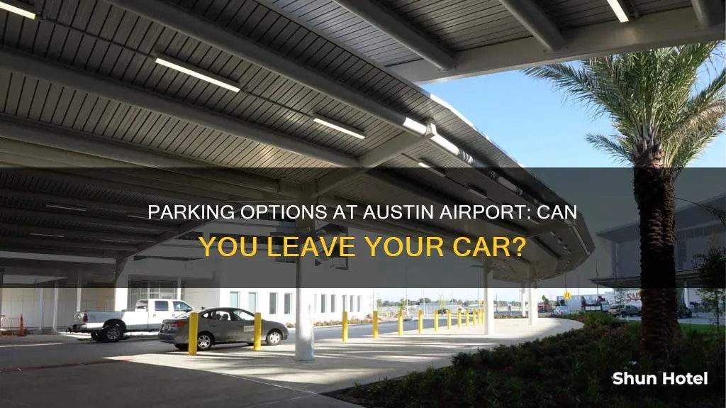 can you leave your car at the austin airport