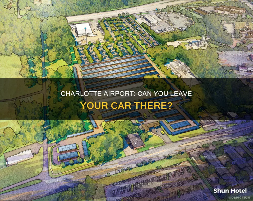 can you leave your car at the xharlotte nc airport
