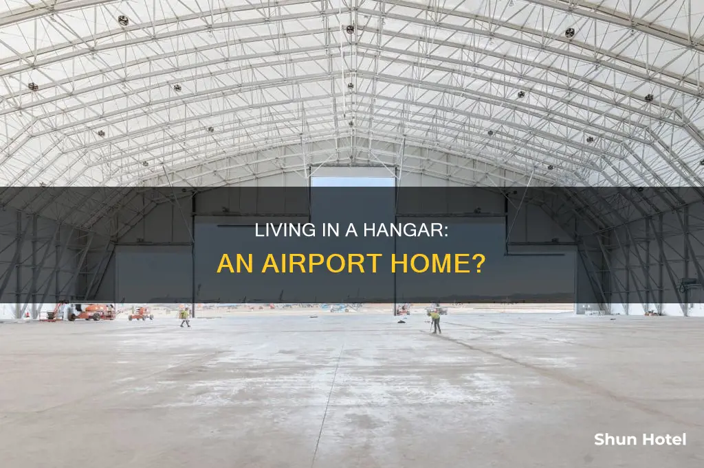 can you live in a hanger at the airport