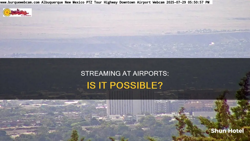 can you live stream at airport