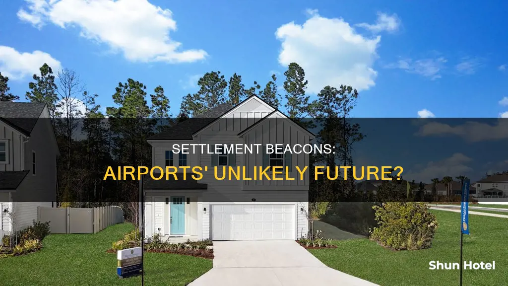 can you not put a settelment becon at the airport