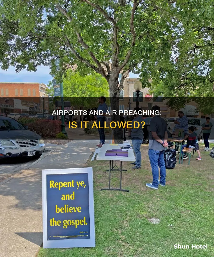 can you open air preach at an airport