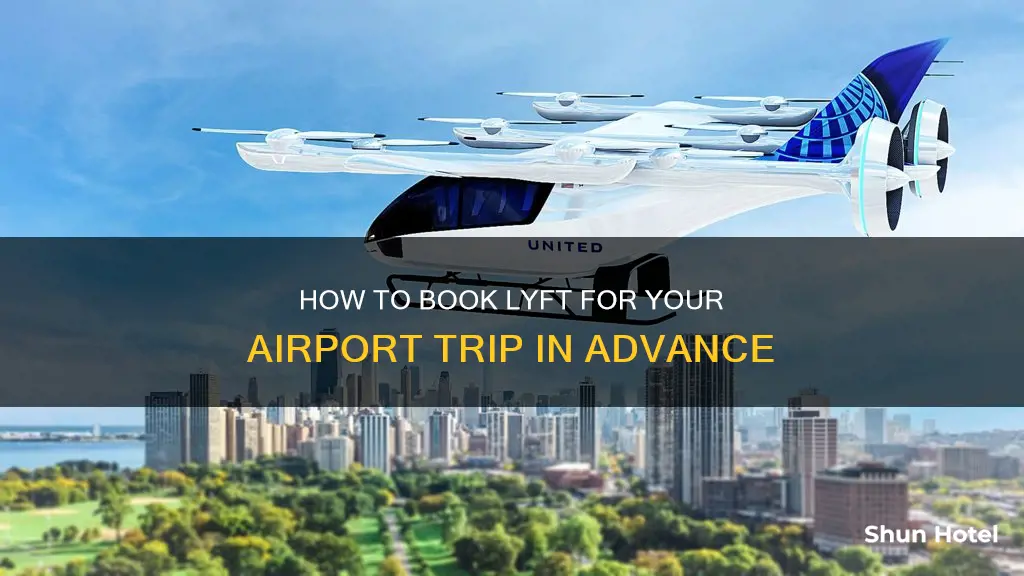 can you order lyft in advance for the airport