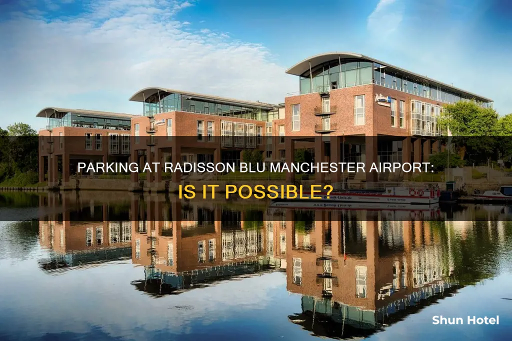 can you park at radisson blu manchester airport