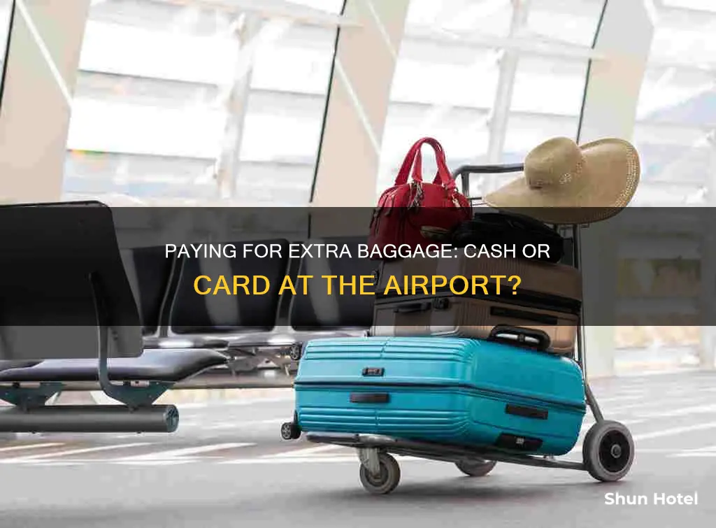 can you pay cash for extra baggage at airport
