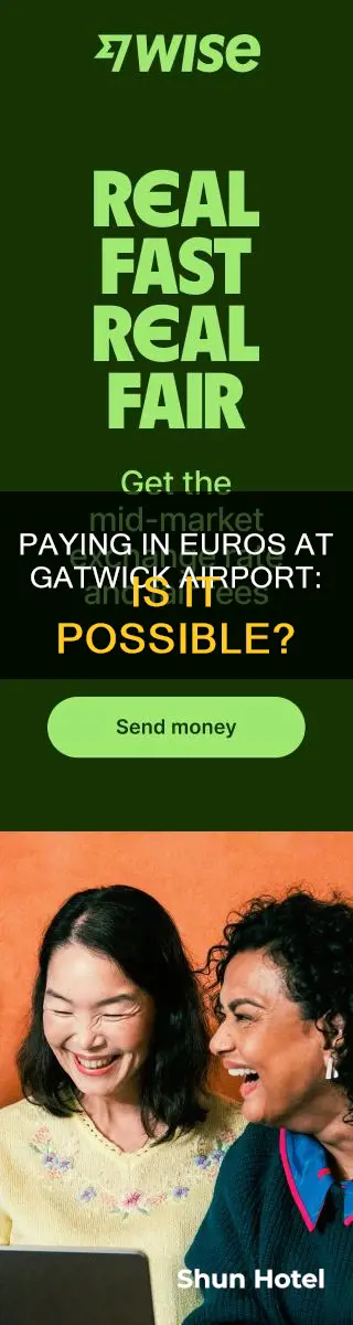 can you pay in euros in gatwick airport