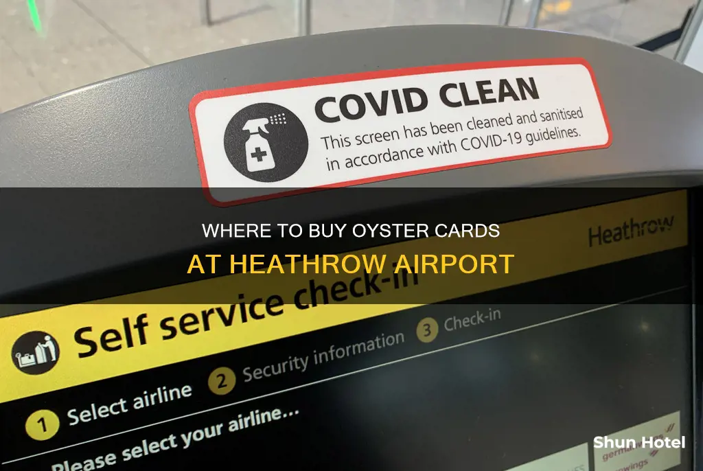 can you purchase an oyster card at heathrow airport
