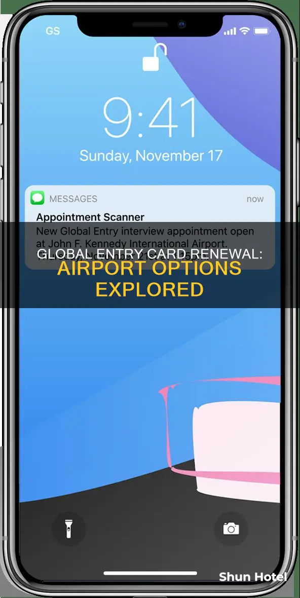 can you renew your global entry card at the airport