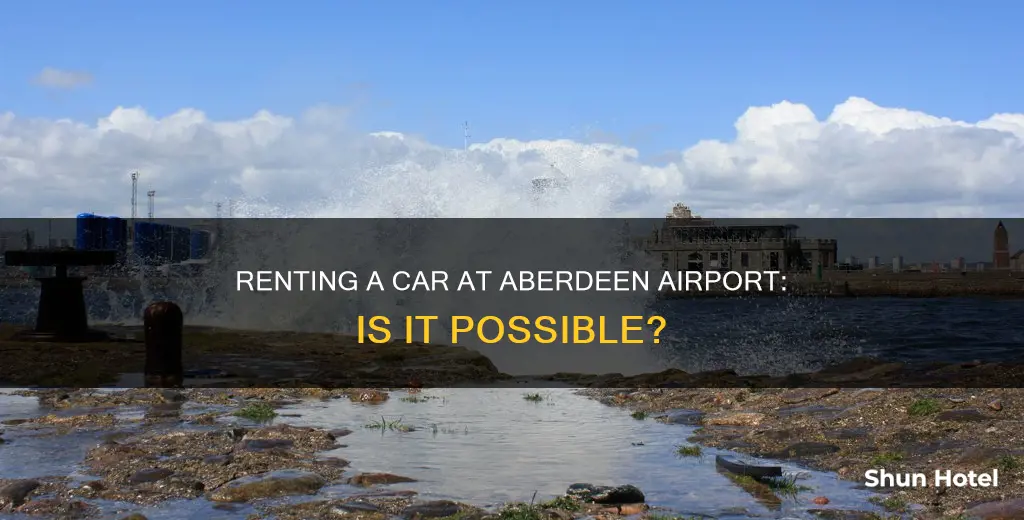 can you rent a car at aberdeen airport