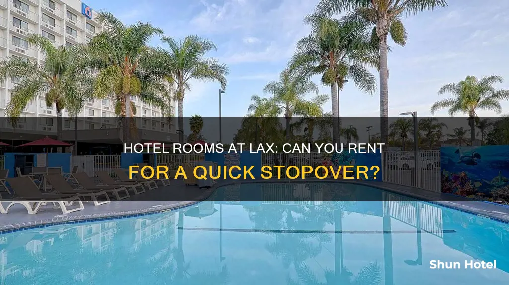 can you rent hotel rooms at lax airport
