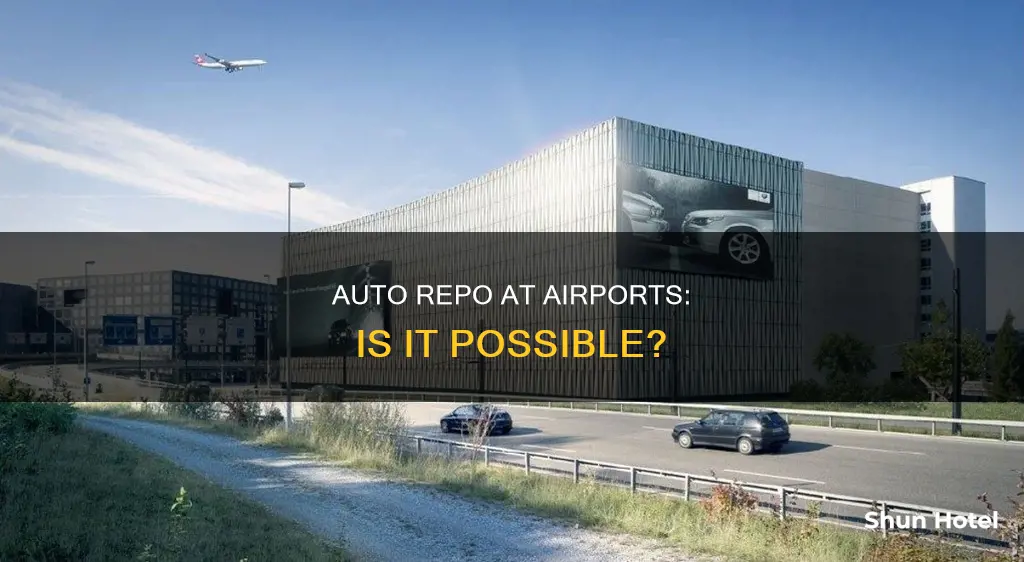 can you reposess a auto from a airport