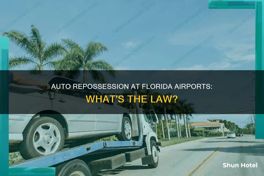 can you repossess a auto from a airport in florida