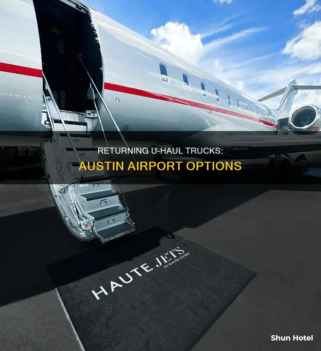 can you return uhaul at austin airport