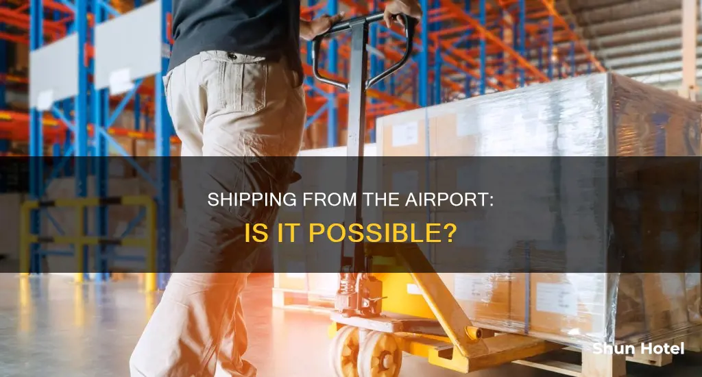 can you ship items from the airport