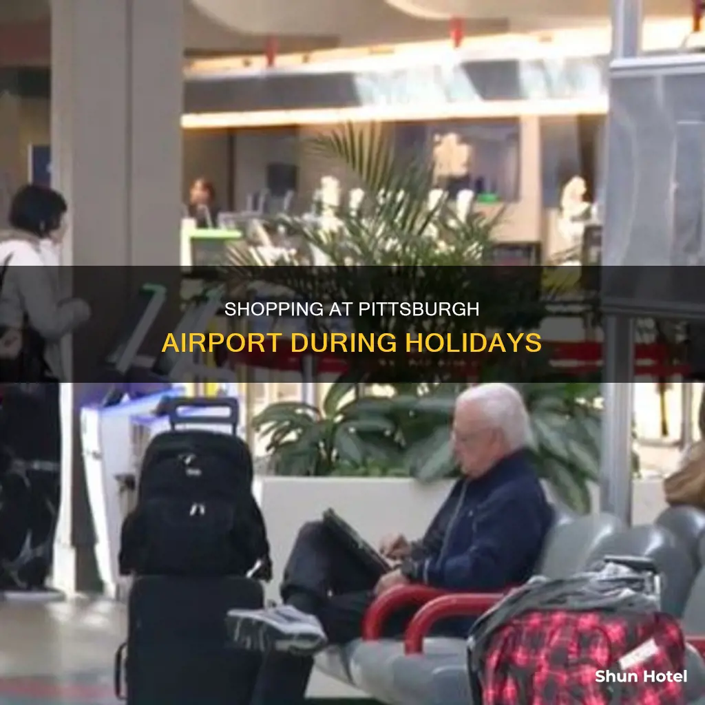 can you shop pittsburgh airport on holidays