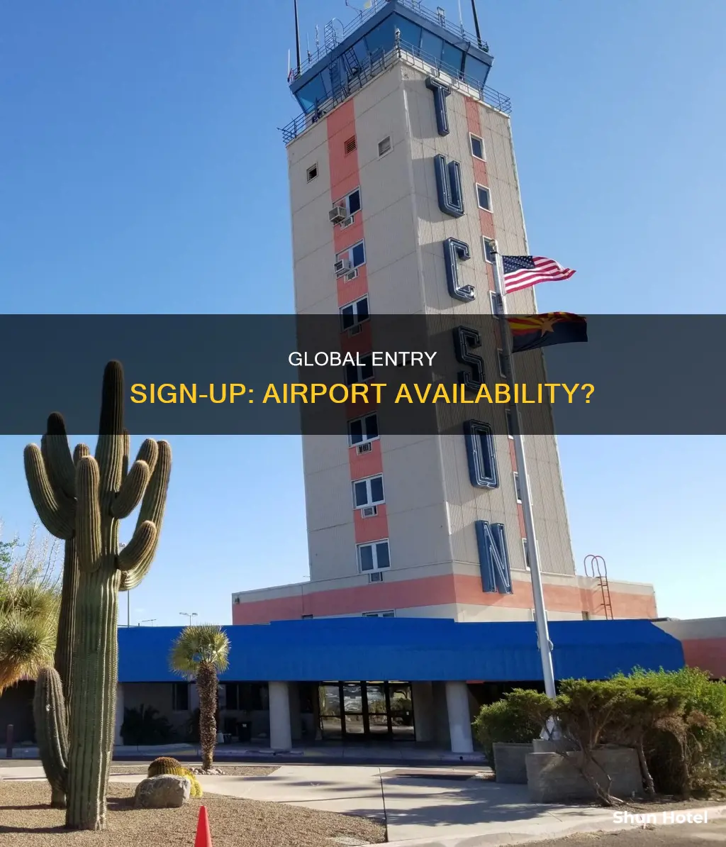 can you sign up for global entry at the airport
