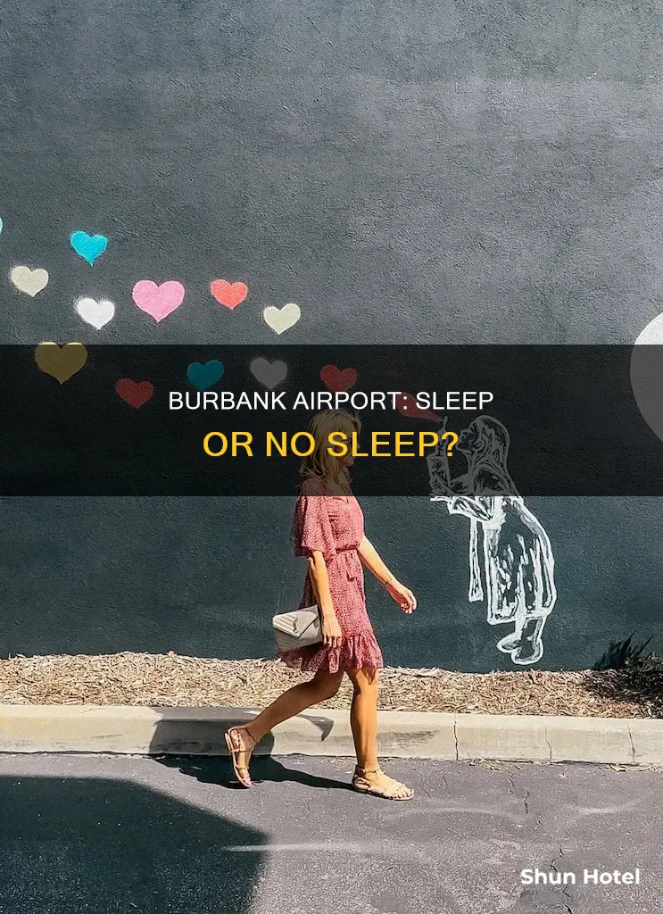 can you sleep at burbank airport