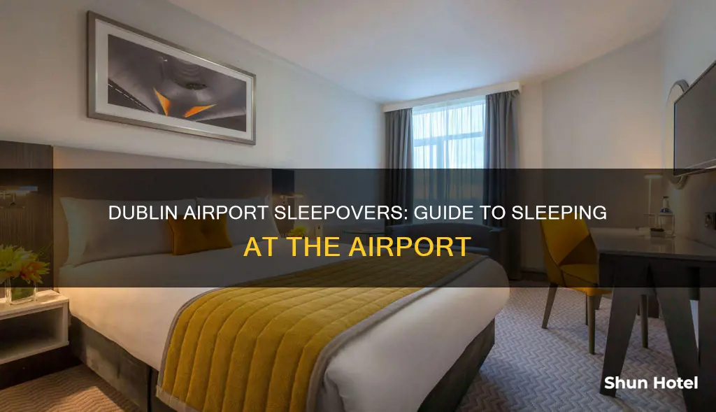 can you sleep at dublin airport
