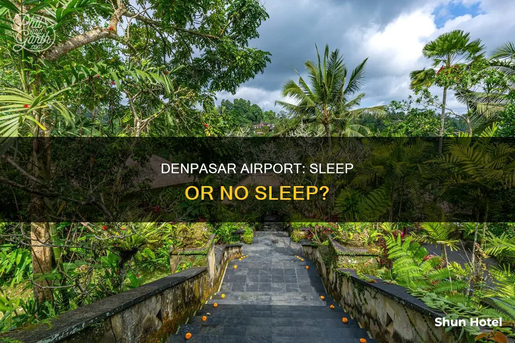 can you sleep in the denpassar airport