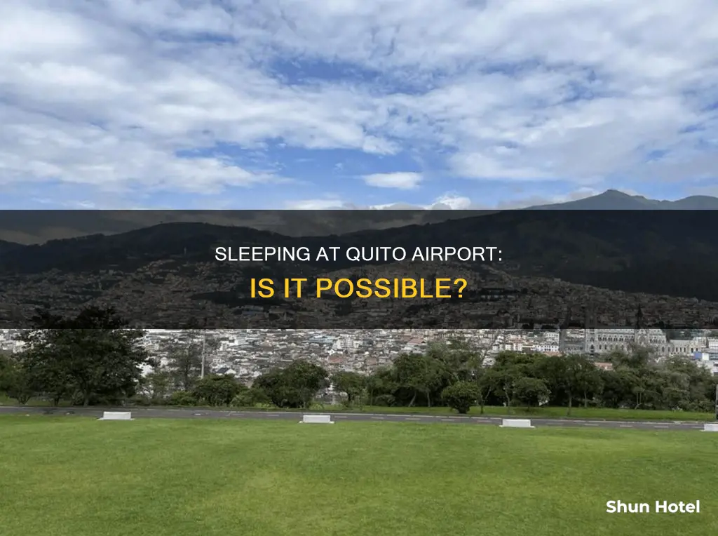 can you sleep in the quito airport