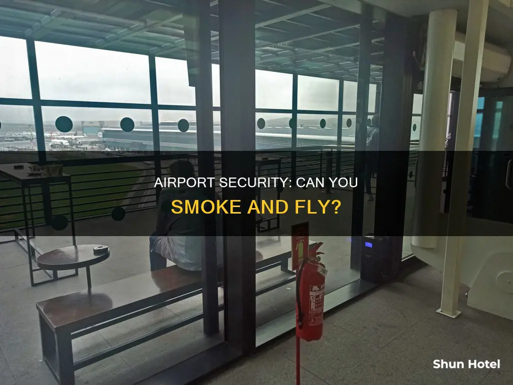 can you smoke once through airport security