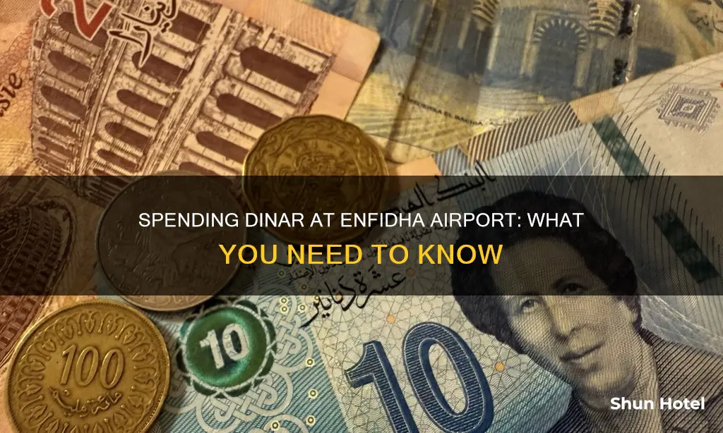 can you spend dinar in enfidha airport