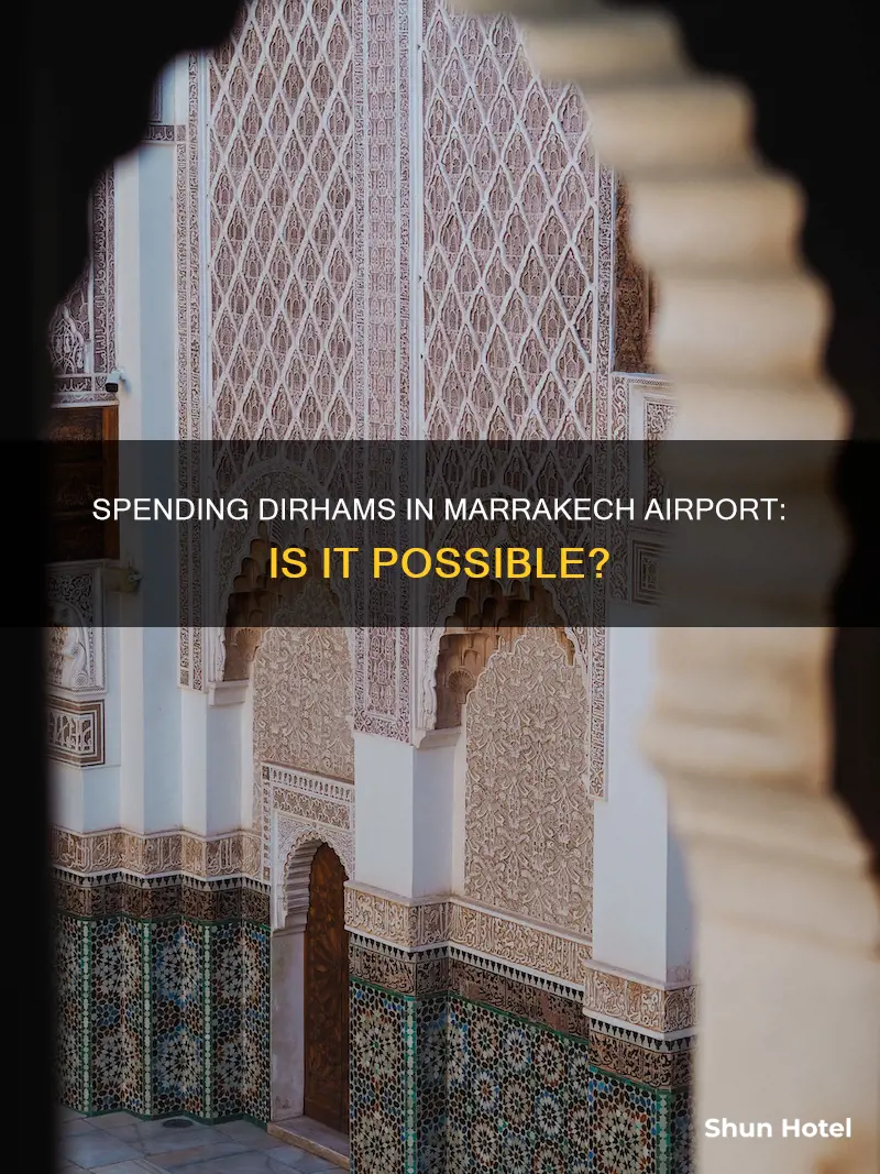 can you spend dirhams in marrakech airport