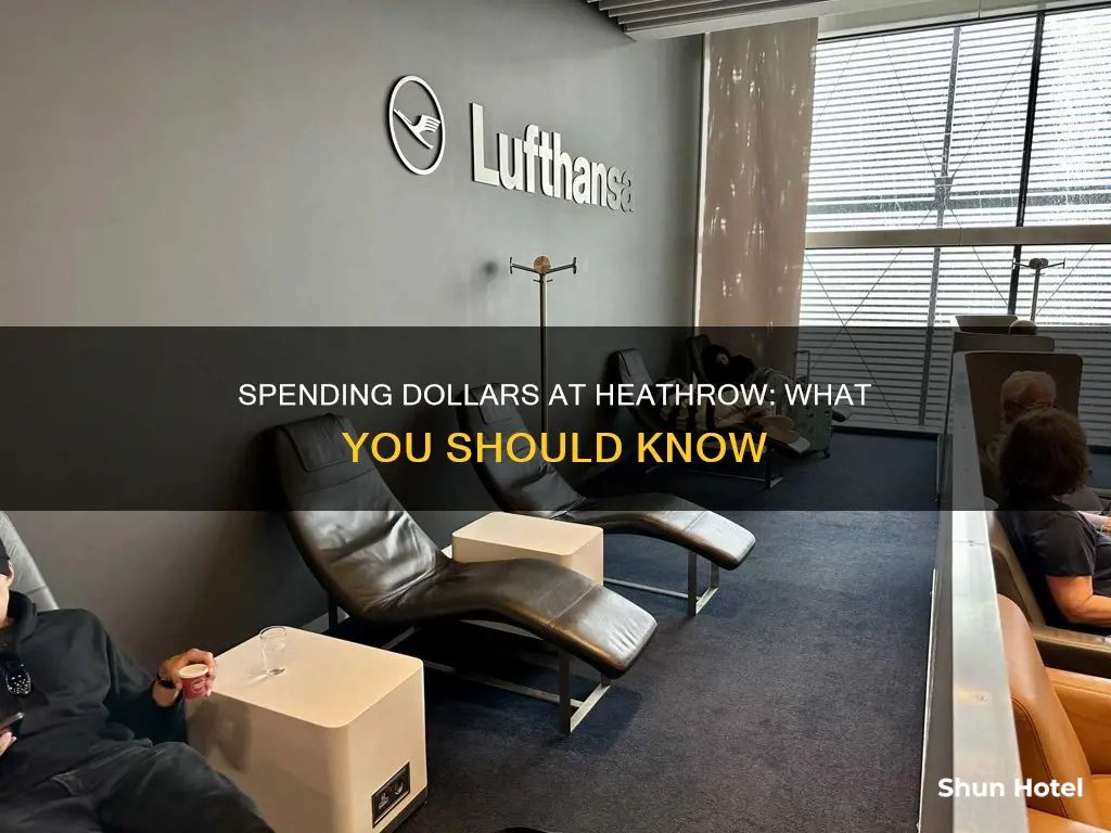 can you spend dollars at heathrow airport