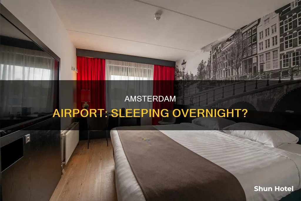 can you stay in amsterdam airport overnight