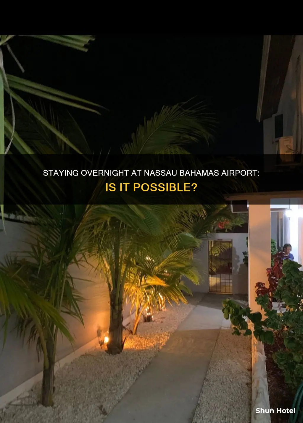 can you stay overnight at the airport in nassau bahamas