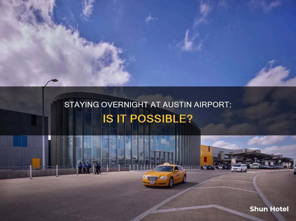 can you stay overnight in austin airport