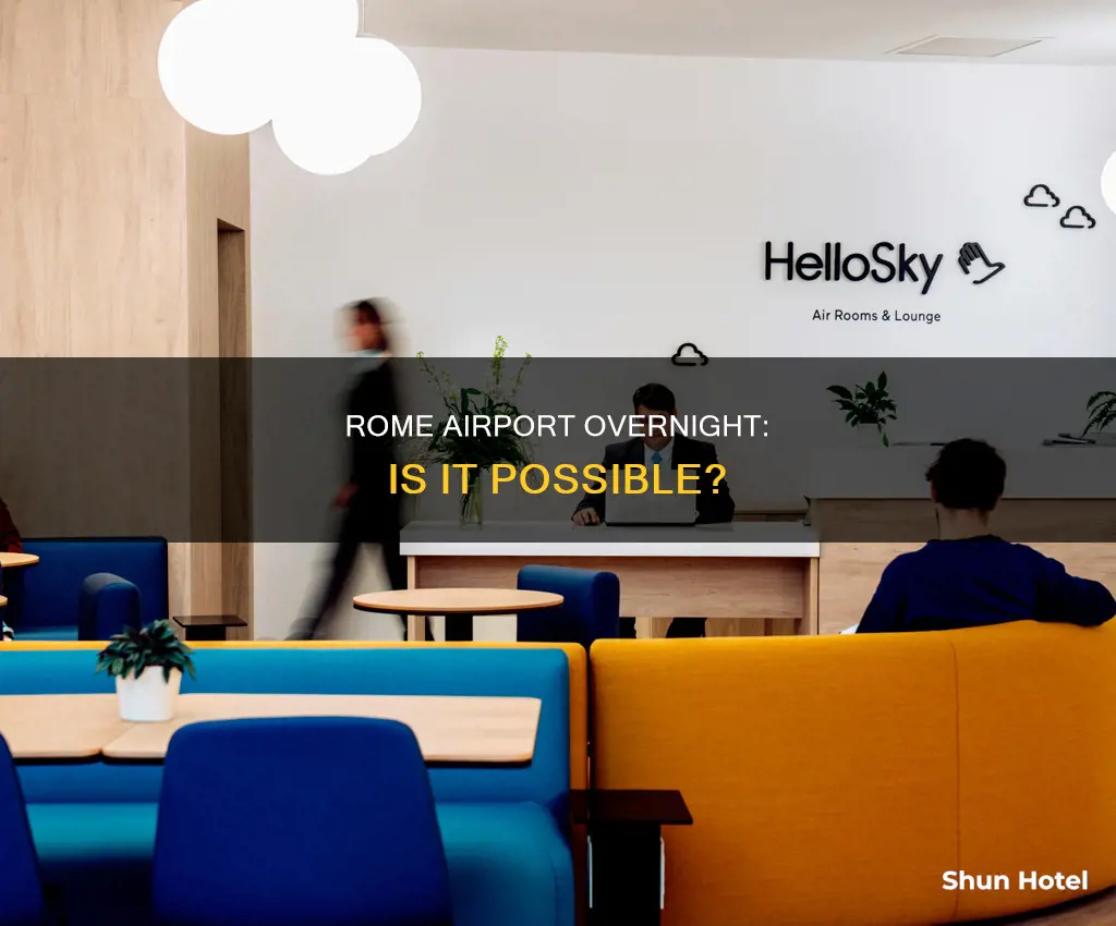 can you stay overnight in rome airport