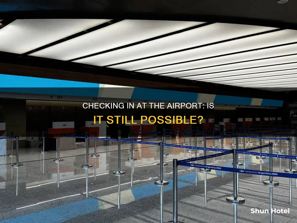 can you still check in at the airport
