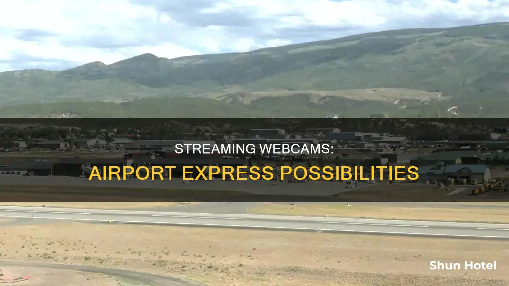 can you stream a webcam over airport express