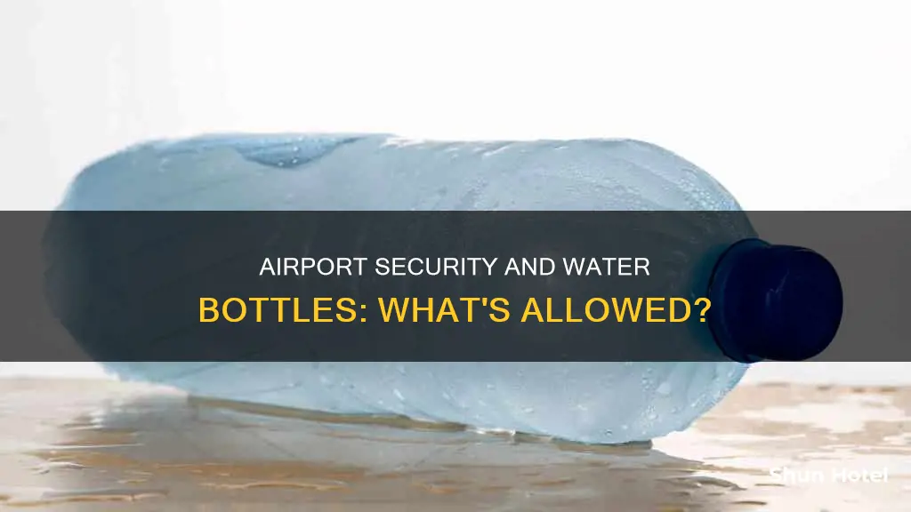 can you take a bottle of water through airport security