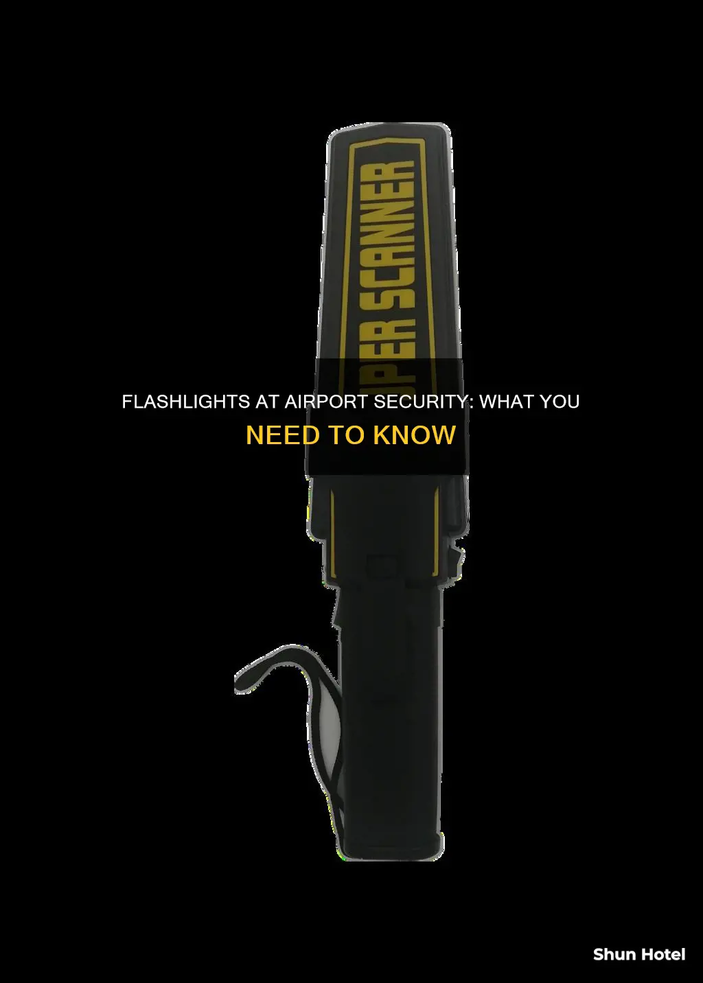can you take a flashlight through airport security